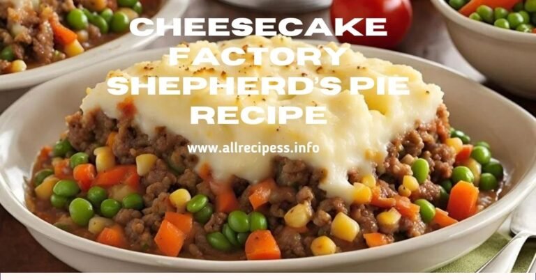 Cheesecake Factory Shepherd’s Pie Recipe