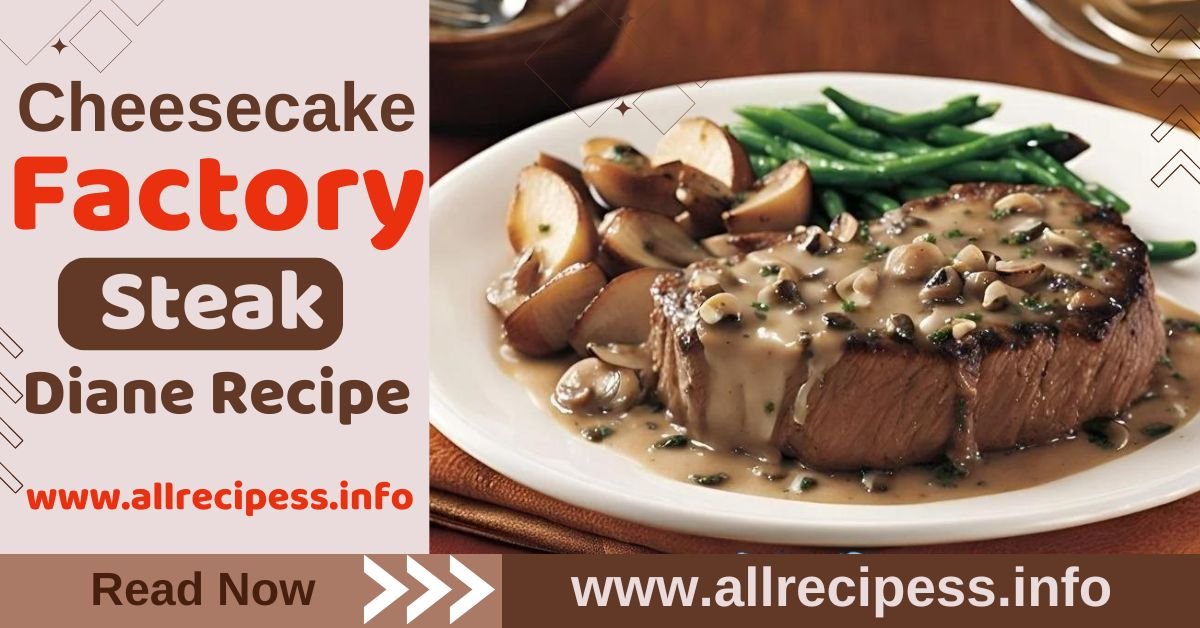 Cheesecake Factory Steak Diane Recipe