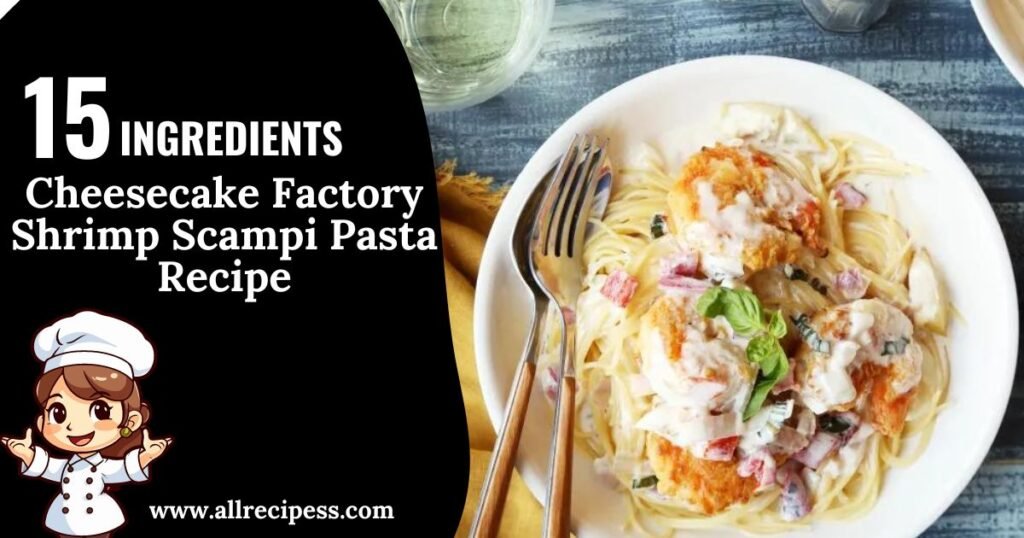 Cheesecake Factory Shrimp Scampi Recipe