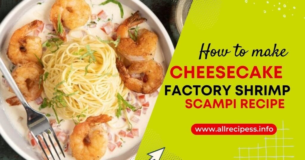 How to make Cheesecake Factory Shrimp Scampi Recipe