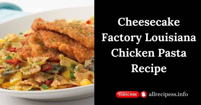 Cheesecake Factory Louisiana Chicken Pasta Recipe